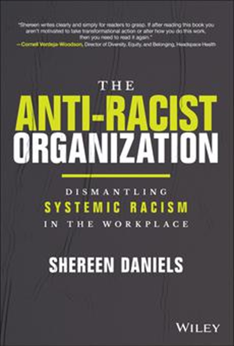 The Anti-Racist Organization : Dismantling Systemic Racism In The Workplace/Product Detail/Business Leadership & Management