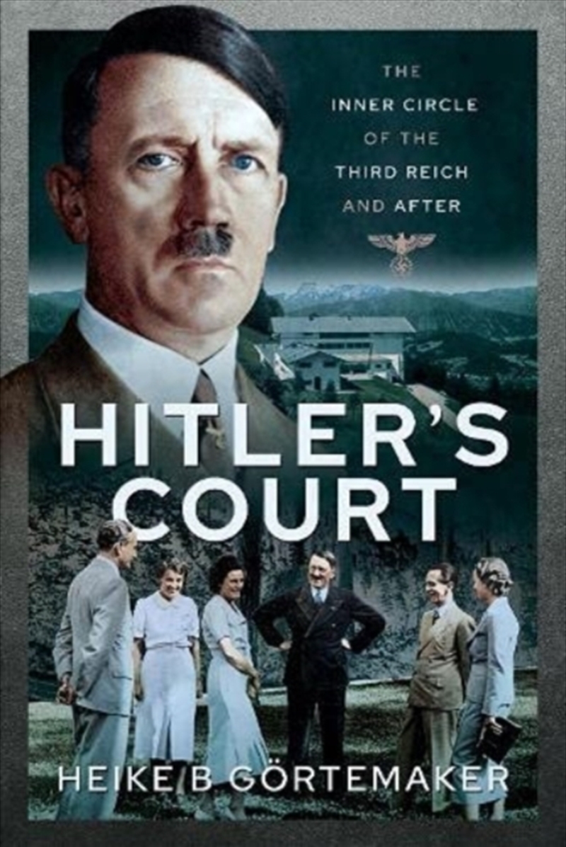 Hitler's Court : The Inner Circle Of The Third Reich And After/Product Detail/History