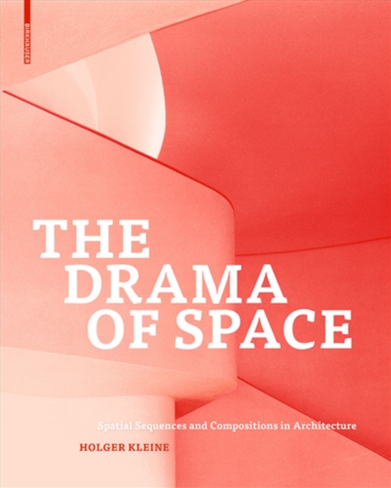 The Drama Of Space : Spatial Sequences And Compositions In Architecture/Product Detail/Architecture