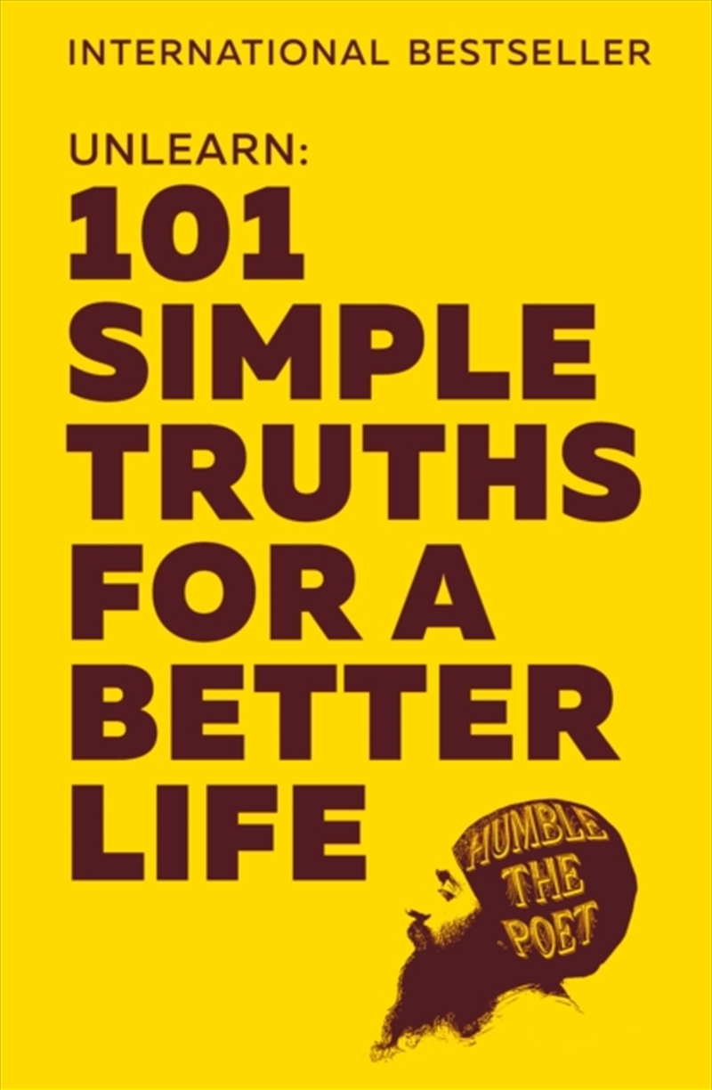 Unlearn : 101 Simple Truths For A Better Life/Product Detail/Self Help & Personal Development