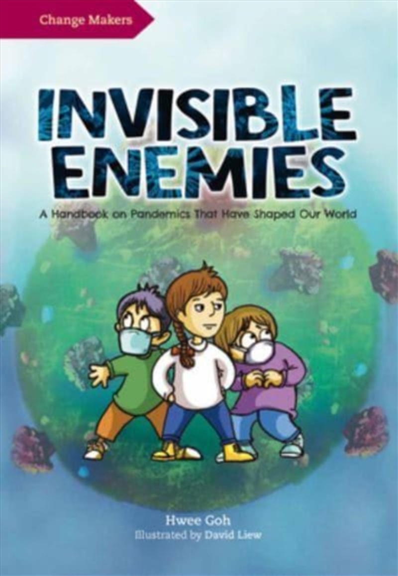 Invisible Enemies : A Handbook On Pandemics That Have Shaped Our World/Product Detail/Children