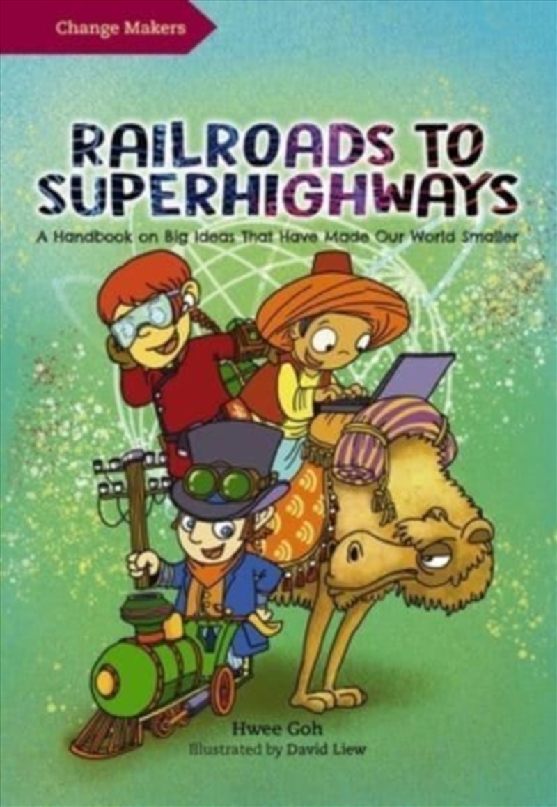 Railroads To Superhighways : A Handbook On Big Ideas That Have Made Our World Smaller/Product Detail/Children