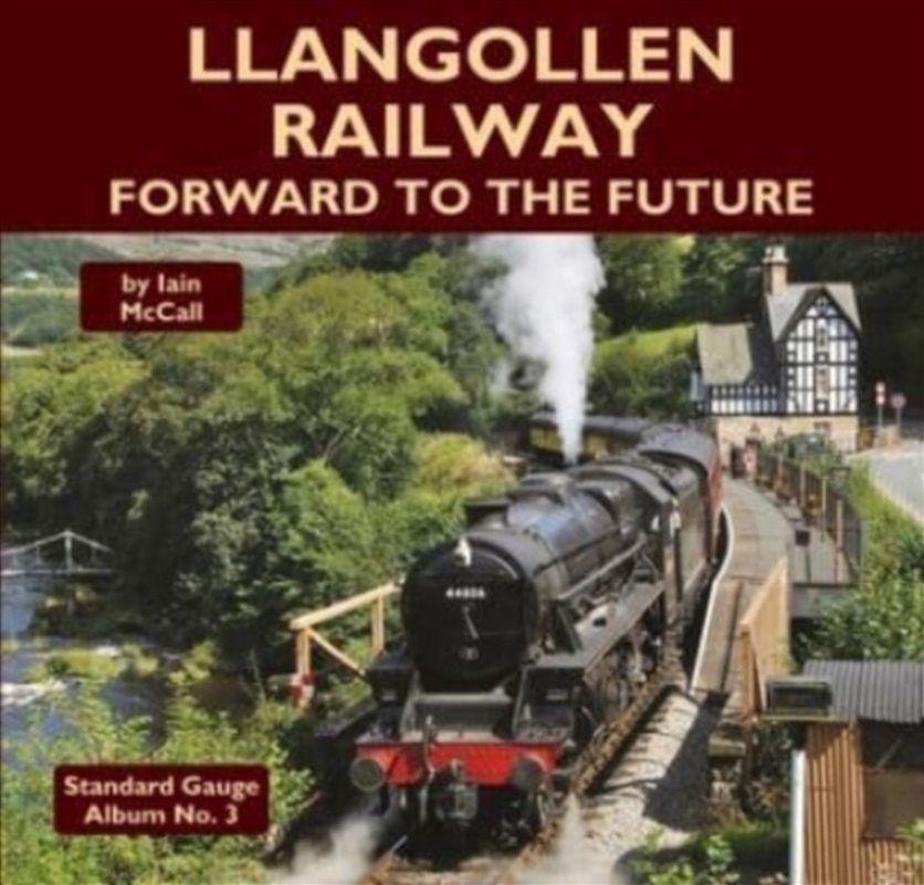 Llangollen Railway - Forward To The Future/Product Detail/History