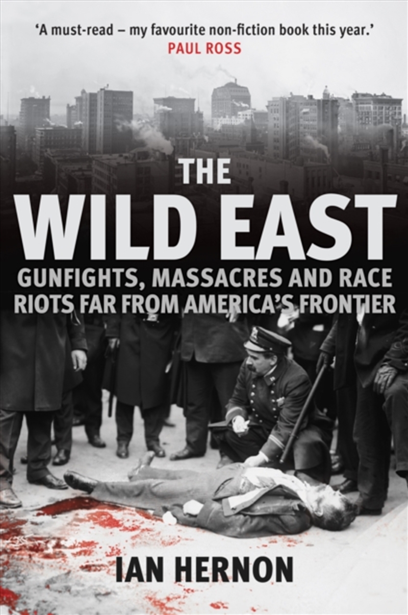 The Wild East : Gunfights, Massacres And Race Riots Far From America's Frontier/Product Detail/History