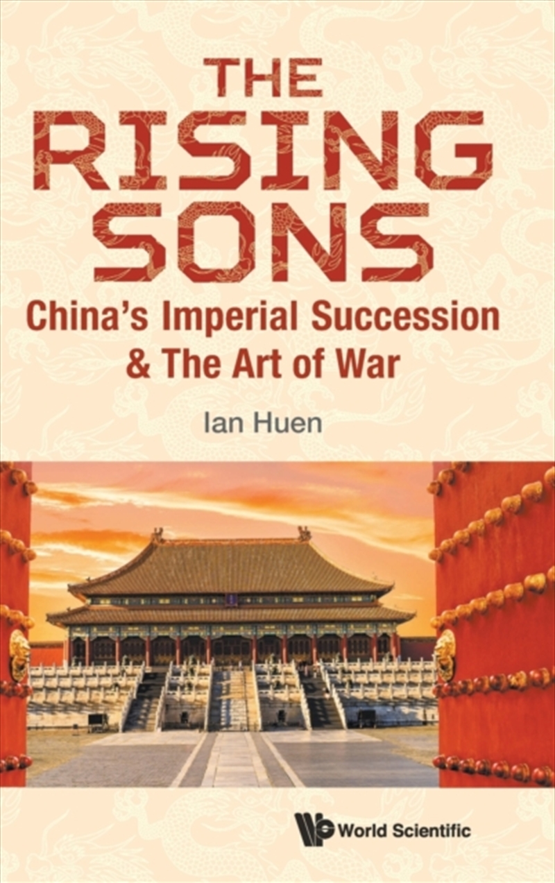 Rising Sons, The: China's Imperial Succession & The Art Of War/Product Detail/History