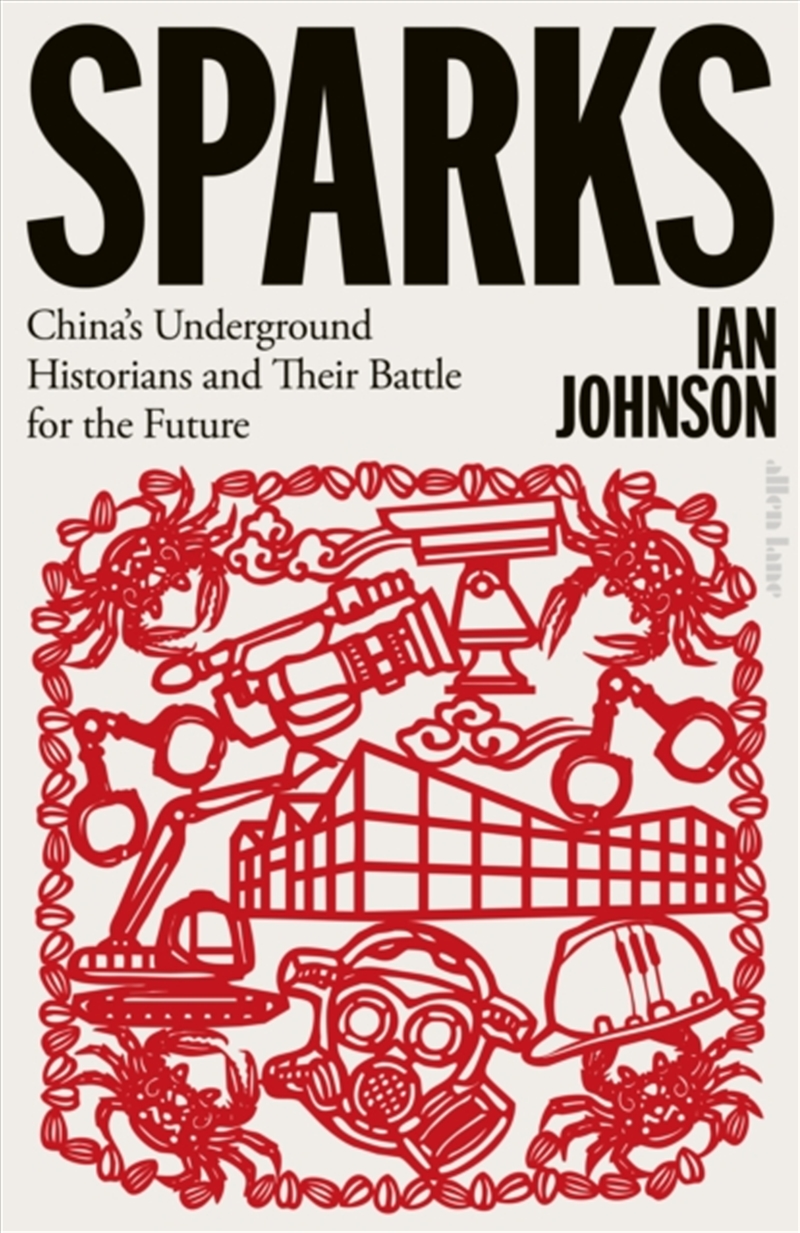 Sparks : China's Underground Historians And Their Battle For The Future/Product Detail/Politics & Government