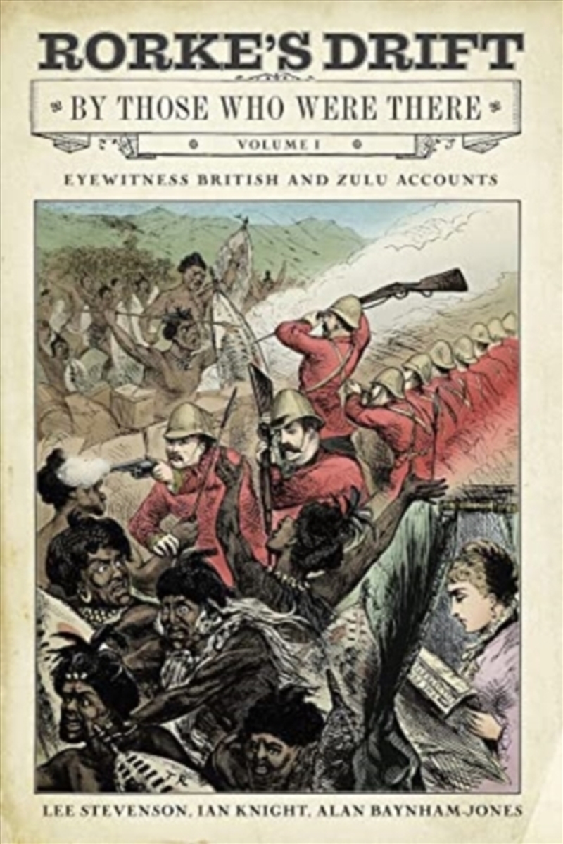 Rorke's Drift By Those Who Were There : Volume I/Product Detail/History