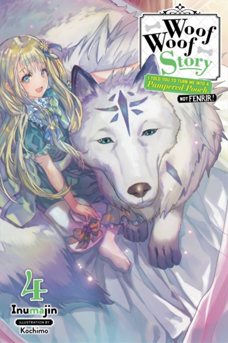 Woof Woof Story: I Told You To Turn Me Into A Pampered Pooch, Not Fenrir!, Vol. 4 (Light Novel)/Product Detail/Young Adult Fiction