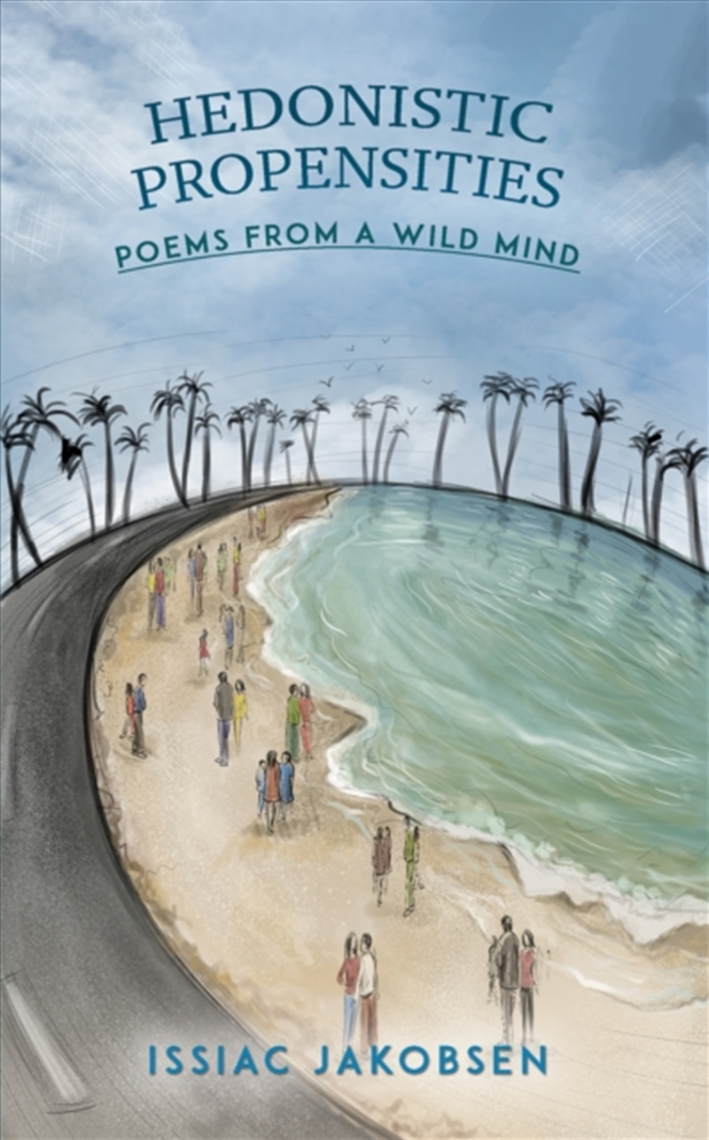 Hedonistic Propensities : Poems From A Wild Mind/Product Detail/Poetry