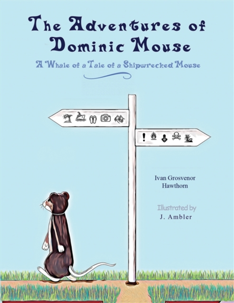 The Adventures Of Dominic Mouse : A Whale Of A Tale Of A Shipwrecked Mouse/Product Detail/Childrens Fiction Books
