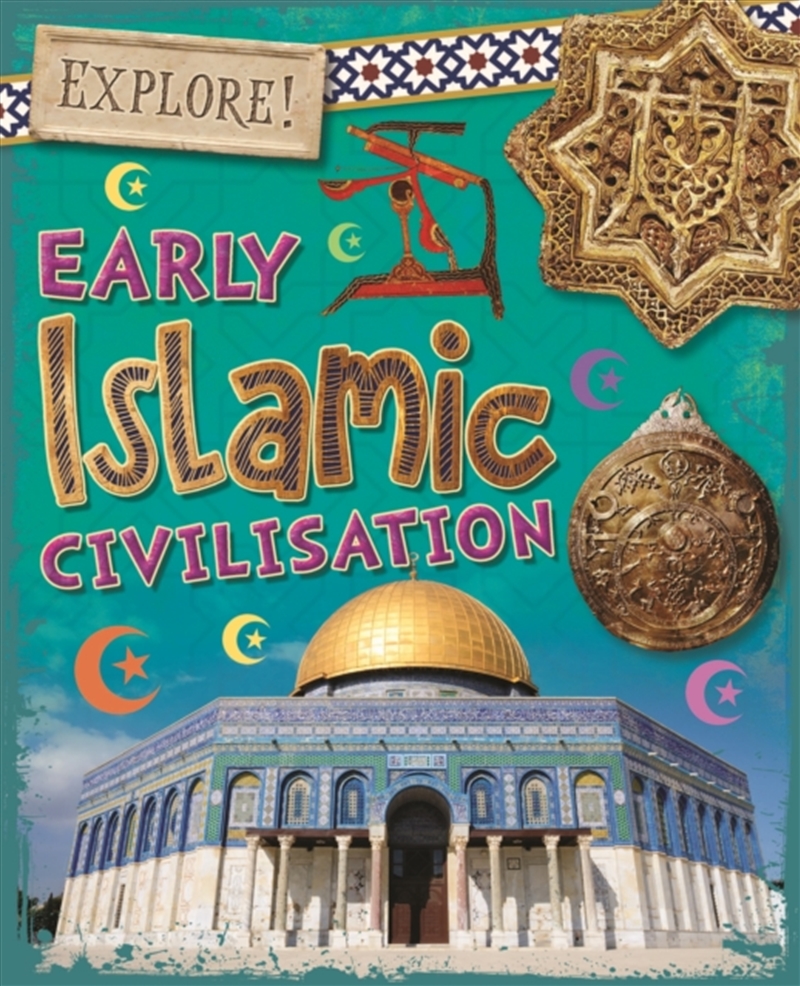 Explore!: Early Islamic Civilisation/Product Detail/Kids Educational