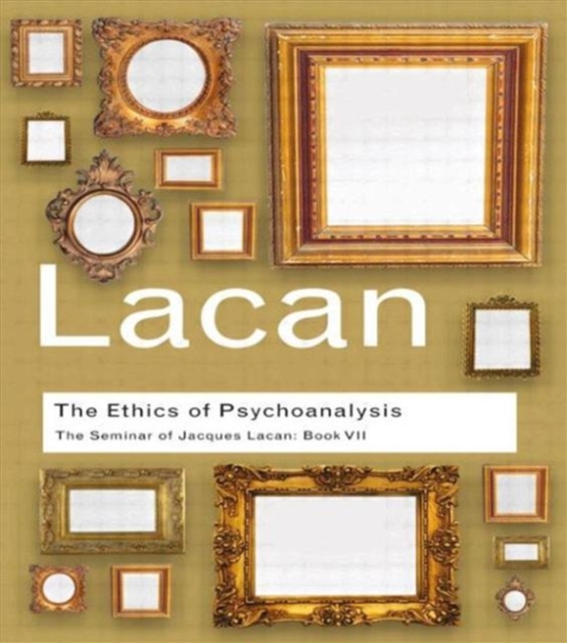 The Ethics Of Psychoanalysis : The Seminar Of Jacques Lacan: Book Vii/Product Detail/Psychology
