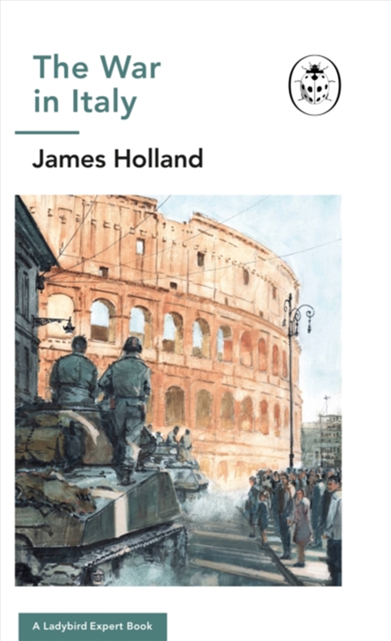 The War In Italy: A Ladybird Expert Book : (Ww2 #8)/Product Detail/History