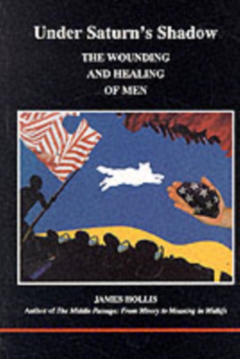 Under Saturn's Shadow : The Wounding And Healing Of Men/Product Detail/Society & Culture