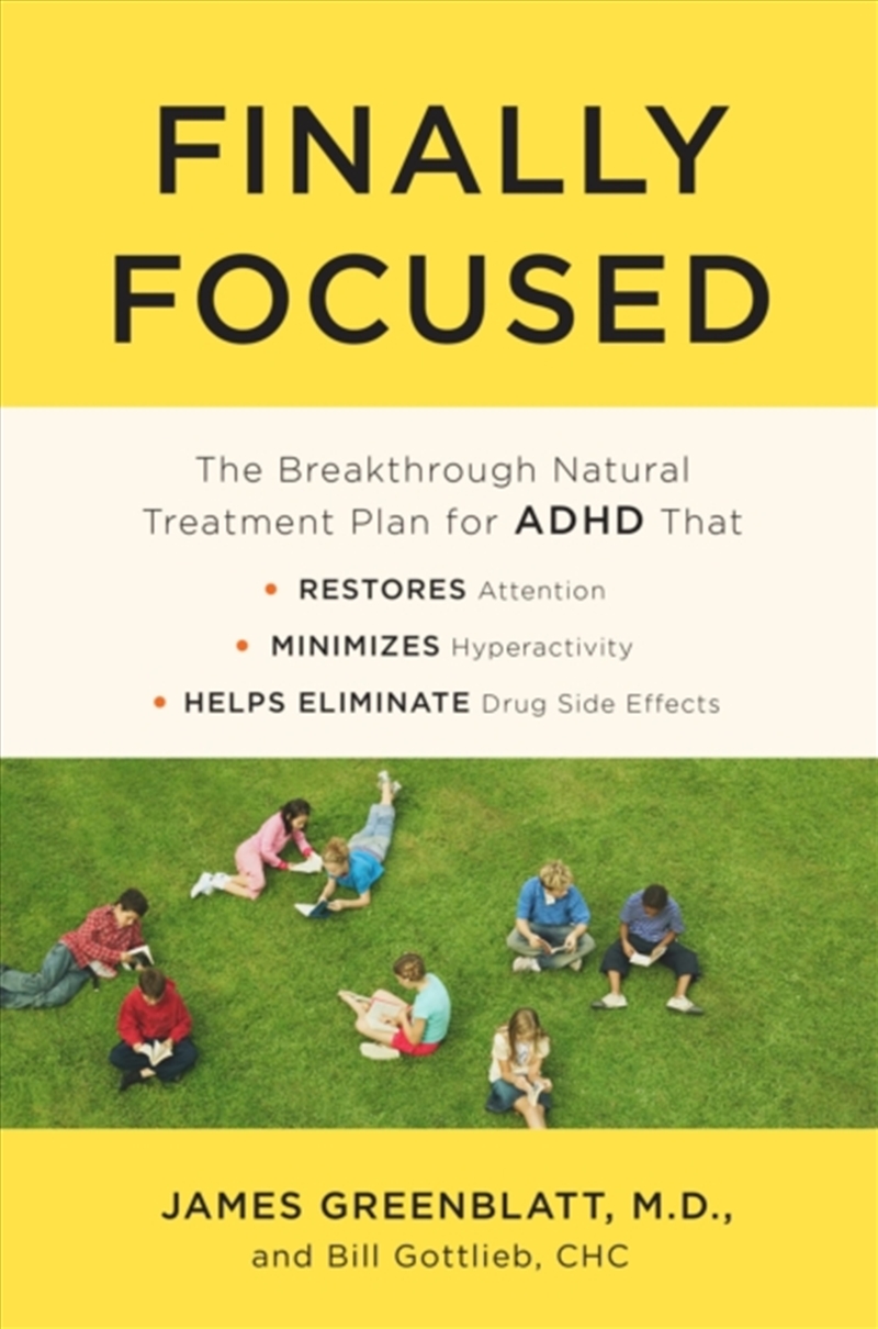 Finally Focused : The Breakthrough Natural Treatment Plan For Adhd That Restores Attention, Minimize/Product Detail/Fitness, Diet & Weightloss