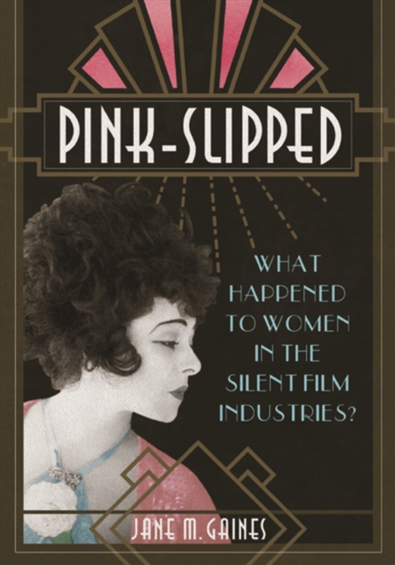 Pink-Slipped : What Happened To Women In The Silent Film Industries?/Product Detail/Society & Culture
