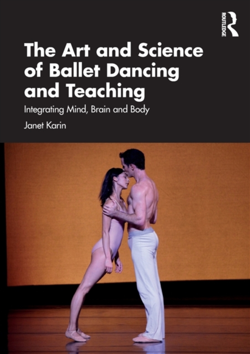 The Art And Science Of Ballet Dancing And Teaching : Integrating Mind, Brain And Body/Product Detail/Media