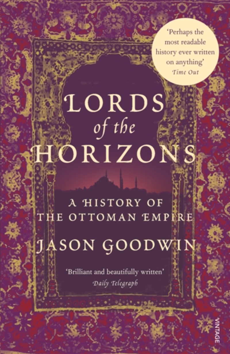 Lords Of The Horizons : A History Of The Ottoman Empire/Product Detail/History