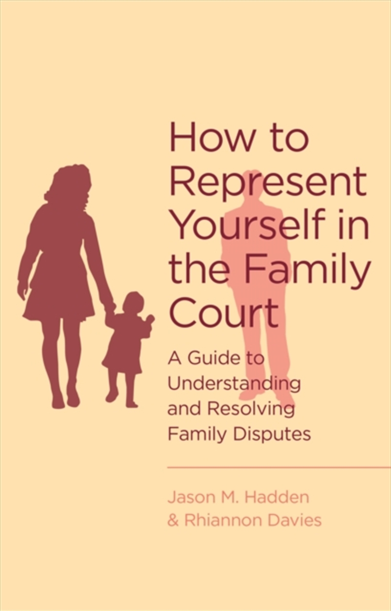How To Represent Yourself In The Family Court : A Guide To Understanding And Resolving Family Disput/Product Detail/Law