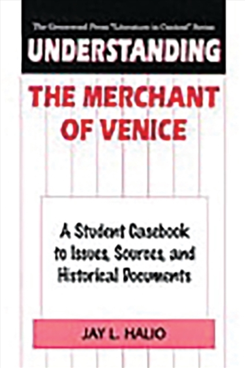 Understanding The Merchant Of Venice : A Student Casebook To Issues, Sources, And Historical Documen/Product Detail/Literature & Poetry
