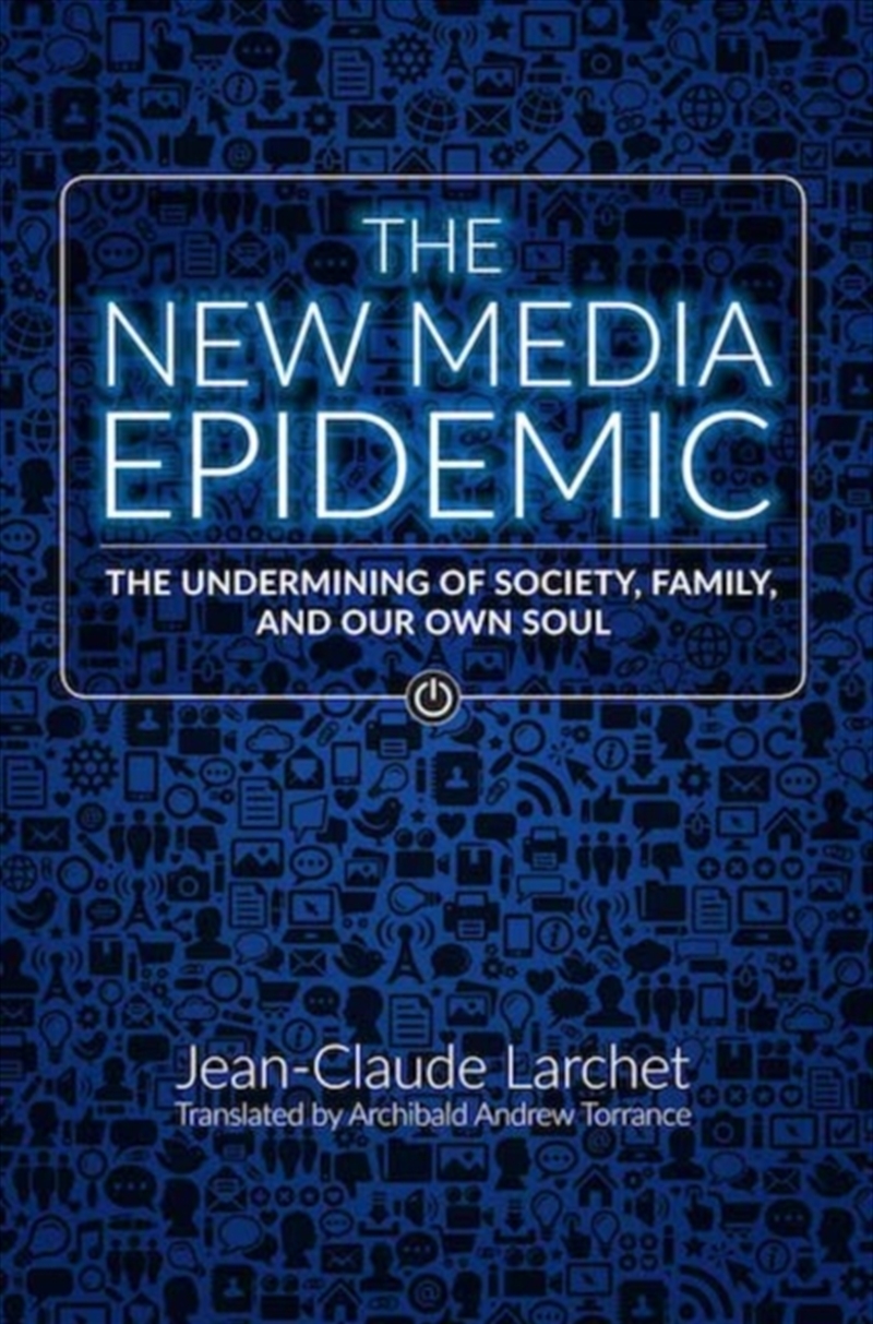 The New Media Epidemic : The Undermining Of Society, Family, And Our Own Soul/Product Detail/Society & Culture