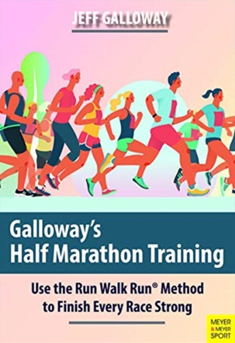 Galloway's Half Marathon Training : Use The Run Walk Run Method To Finish Every Race Strong/Product Detail/Sport & Recreation