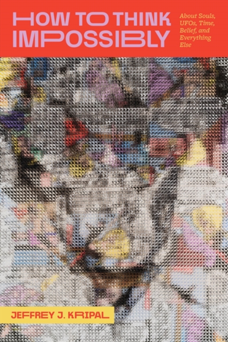 How To Think Impossibly : About Souls, Ufos, Time, Belief, And Everything Else/Product Detail/Reading