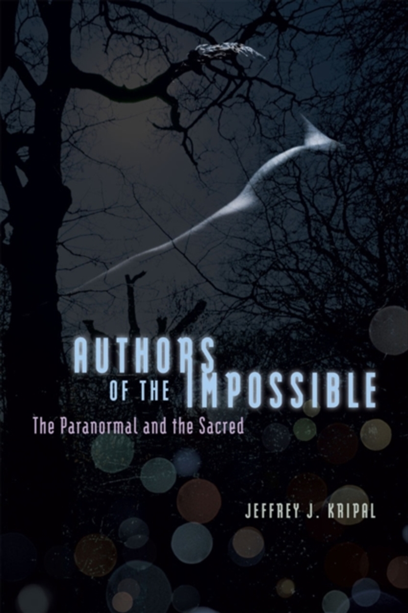 Authors Of The Impossible : The Paranormal And The Sacred/Product Detail/Religion & Beliefs