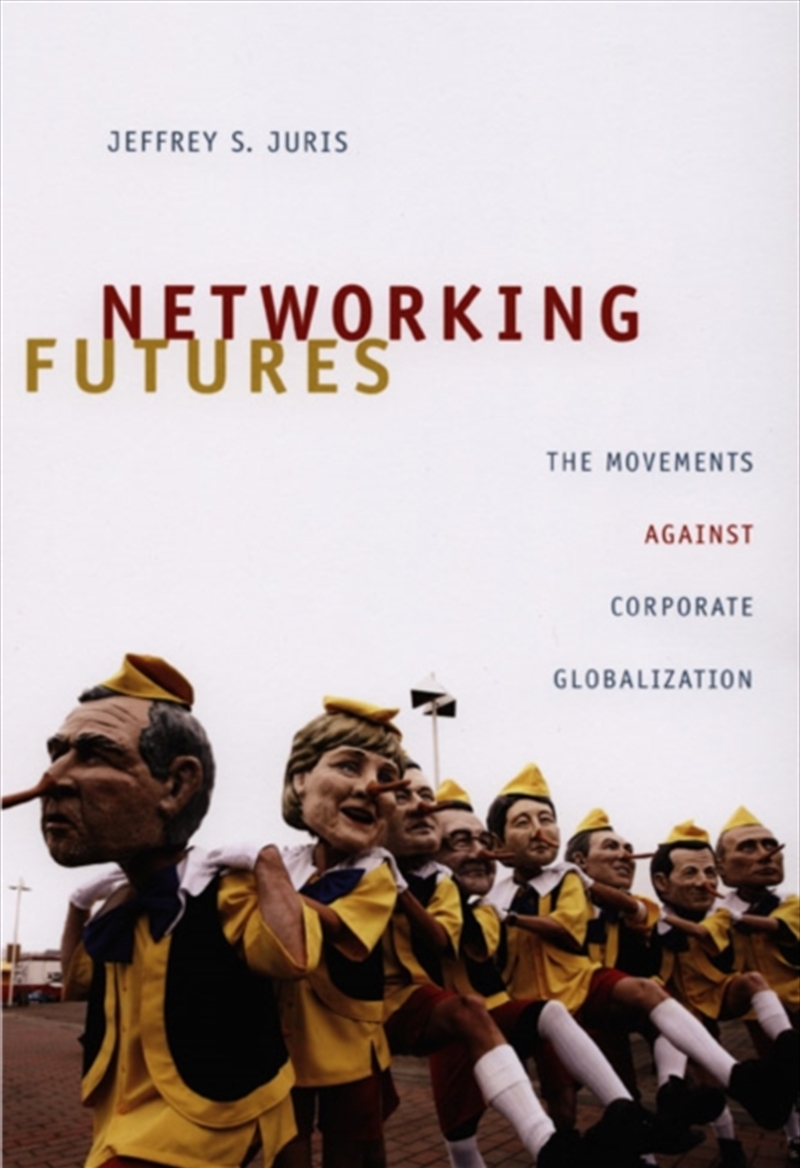 Networking Futures : The Movements Against Corporate Globalization/Product Detail/Politics & Government