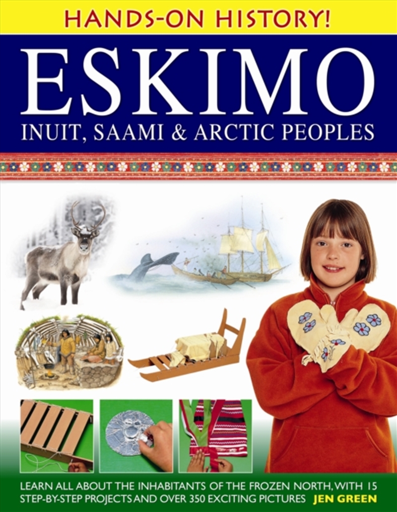 Hands-On History! Eskimo Inuit, Saami & Arctic Peoples : Learn All About The Inhabitants Of The Froz/Product Detail/History