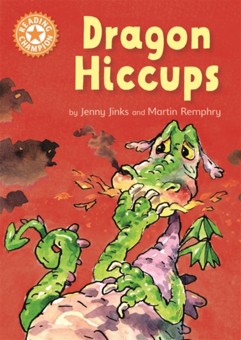 Reading Champion: Dragon's Hiccups : Independent Reading Orange 6/Product Detail/English
