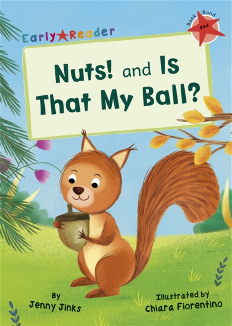 Nuts! And Is That My Ball? : (Red Early Reader)/Product Detail/Childrens Fiction Books