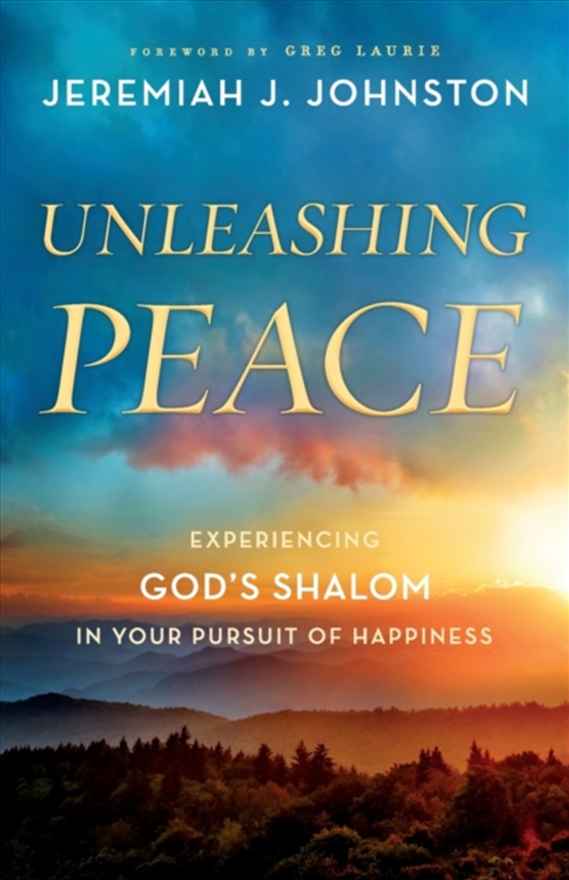 Unleashing Peace : Experiencing God's Shalom In Your Pursuit Of Happiness/Product Detail/Religion & Beliefs
