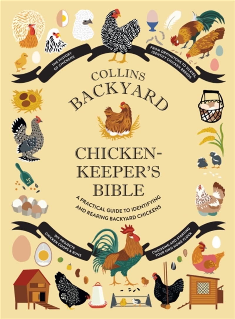 Collins Backyard Chicken-Keeper’S Bible : A Practical Guide To Identifying And Rearing Backyard Chic/Product Detail/Gardening
