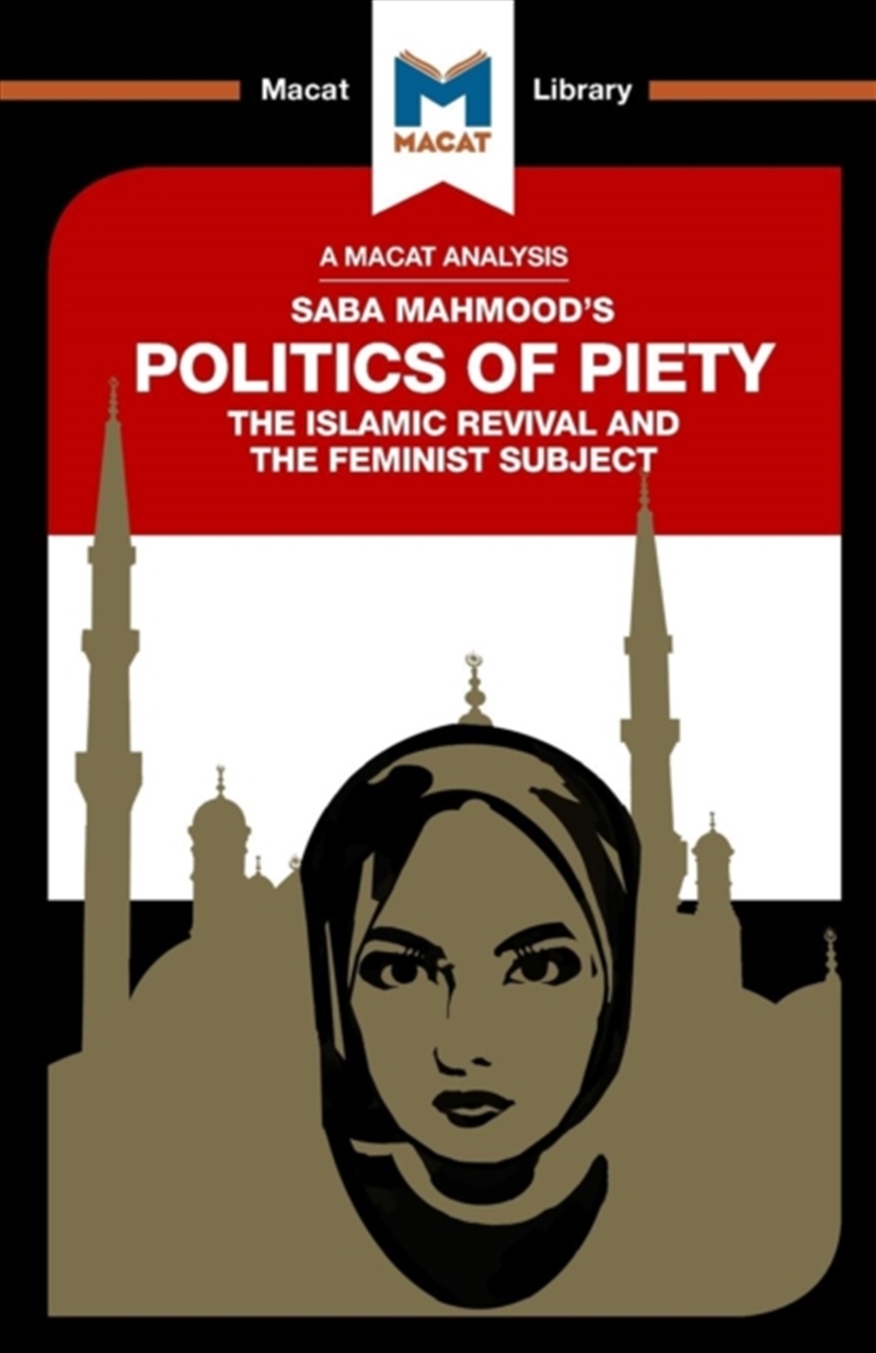 An Analysis Of Saba Mahmood's Politics Of Piety : The Islamic Revival And The Feminist Subject/Product Detail/Society & Culture