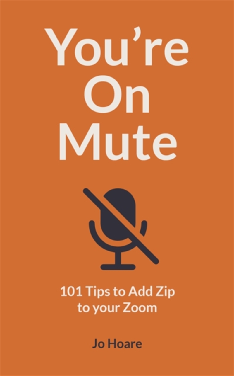 You're On Mute : 101 Tips To Add Zip To Your Zoom/Product Detail/Media
