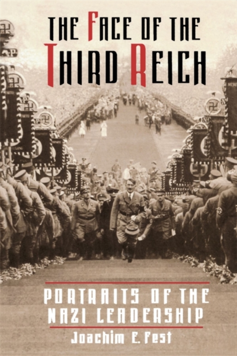 The Face Of The Third Reich : Portraits Of The Nazi Leadership/Product Detail/Literature & Poetry