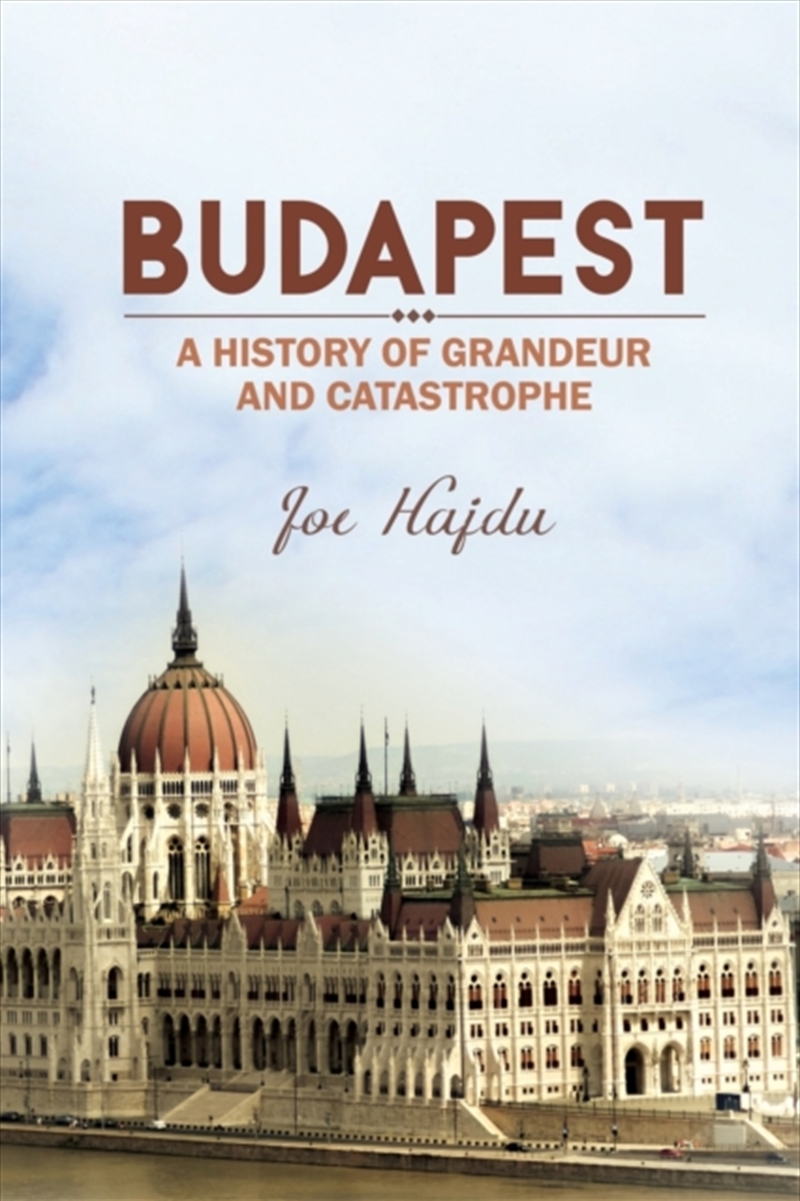 Budapest: A History Of Grandeur And Catastrophe/Product Detail/History