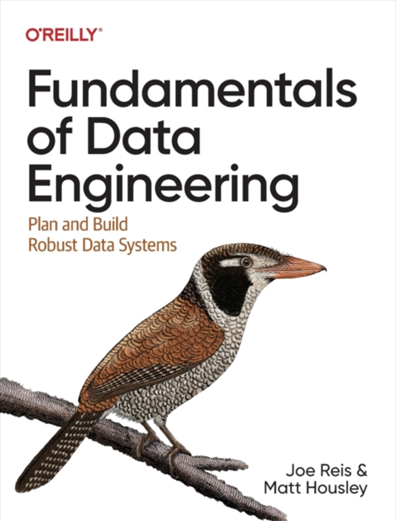 Fundamentals Of Data Engineering : Plan And Build Robust Data Systems/Product Detail/Technology & Engineering