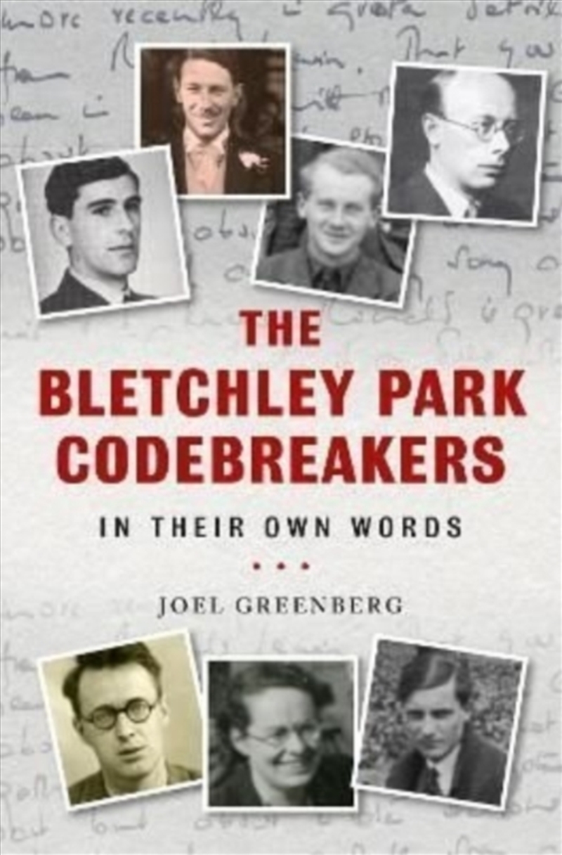 The Bletchley Park Codebreakers In Their Own Words/Product Detail/History