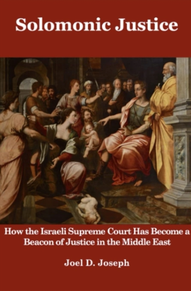 Solomonic Justice : How The Israeli Supreme Court Has Become A Beacon Of Justice In The Middle East/Product Detail/History