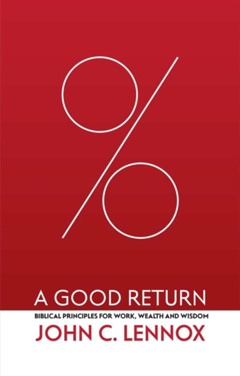A Good Return : Biblical Principles For Work, Wealth And Wisdom/Product Detail/Religion & Beliefs