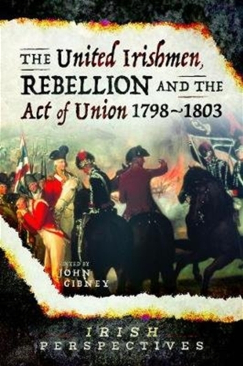 The United Irishmen, Rebellion And The Act Of Union, 1798-1803/Product Detail/History