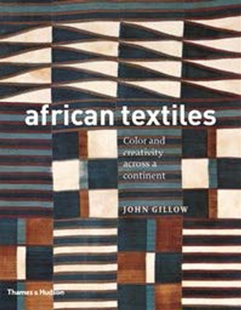 African Textiles : Colour And Creativity Across A Continent/Product Detail/Fashion & Style Guides