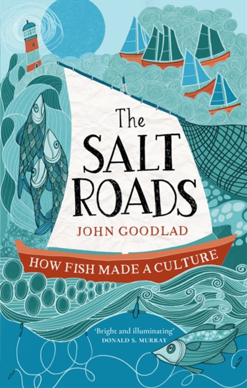The Salt Roads : How Fish Made A Culture/Product Detail/History