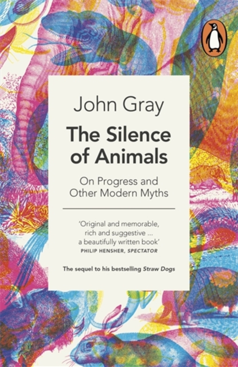 The Silence Of Animals : On Progress And Other Modern Myths/Product Detail/Reading