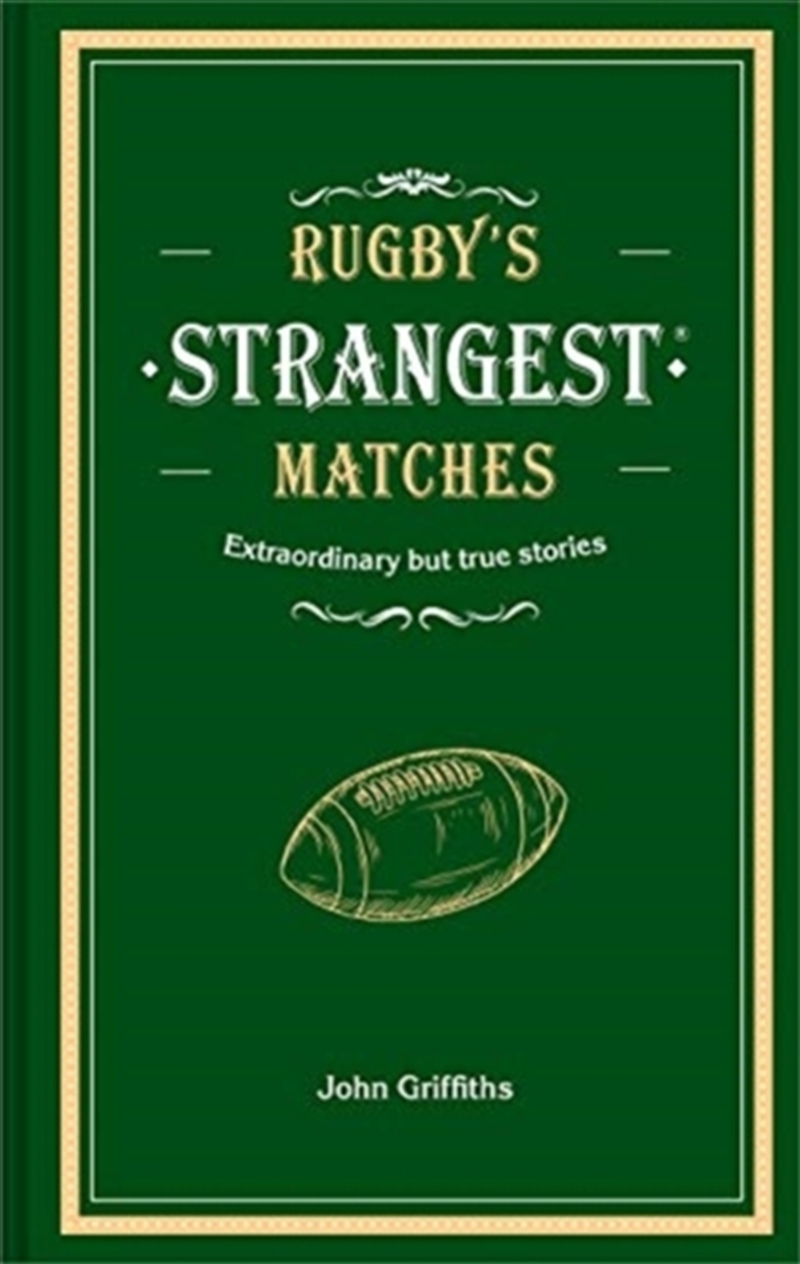 Rugby's Strangest Matches : Extraordinary But True Stories From Over A Century Of Rugby/Product Detail/Sport & Recreation
