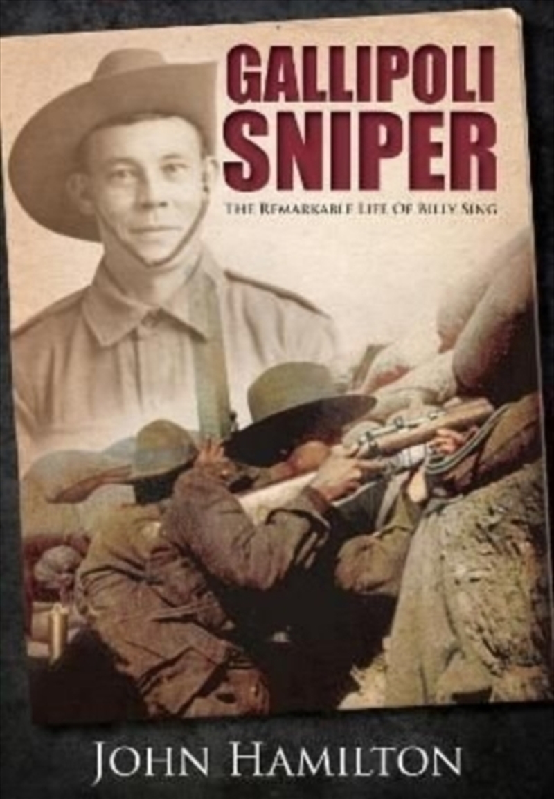 Gallipoli Sniper : The Remarkable Life Of Billy Sing/Product Detail/History