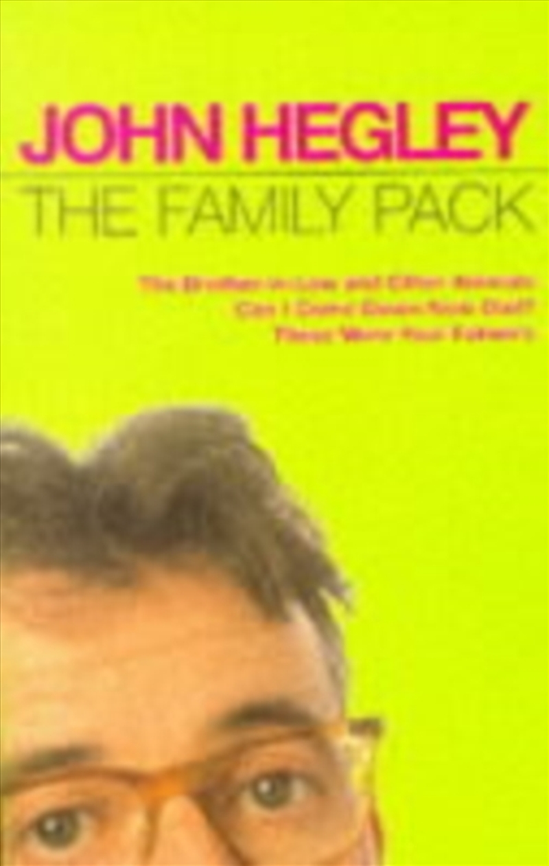 The Family Pack : "Brother-In-Law And Other Animals", "Can I Come Down Now Dad?", "These Were Your F/Product Detail/Poetry