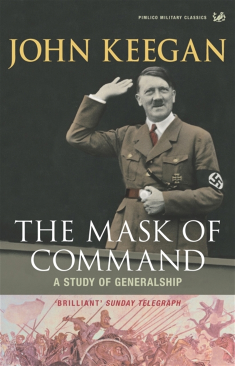 The Mask Of Command : A Study Of Generalship/Product Detail/History